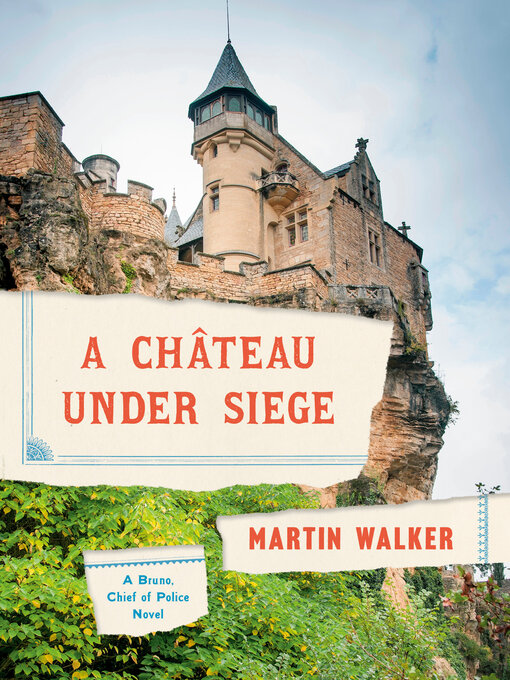 Title details for A Chateau Under Siege by Martin Walker - Available